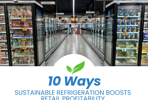 10 Ways Sustainable Refrigeration Boosts Retail Profitability