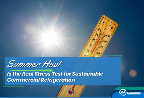Summer Heat Is the Real Stress Test for Sustainable Commercial Refrigeration